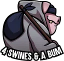4 Swines & A Bum